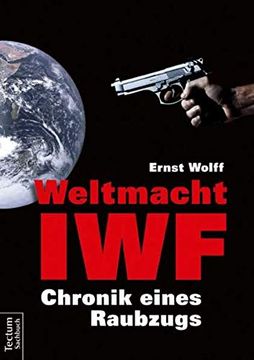 portada Weltmacht Iwf: Chronik Eines Raubzugs (en Alemán)