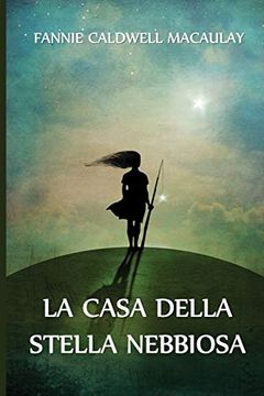 portada La Casa Della Stella Nebbiosa: The House of the Misty Star, Italian Edition (in Italian)