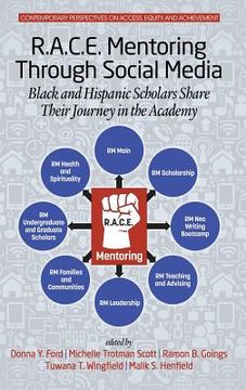 portada R.A.C.E. Mentoring Through Social Media: Black and Hispanic Scholars Share Their Journey in the Academy(HC) (en Inglés)