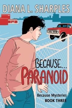 portada Because...Paranoid: Because Mysteries Book Three (en Inglés)