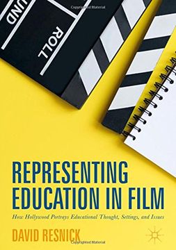 portada Representing Education in Film: How Hollywood Portrays Educational Thought, Settings, and Issues