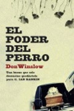 Libro el poder del perro/ the power of the dog De don winslow - Buscalibre