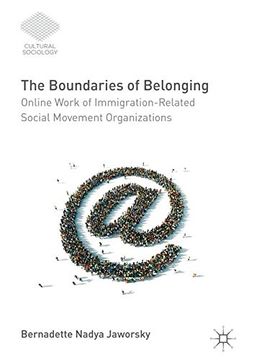 portada The Boundaries of Belonging: Online Work of Immigration-Related Social Movement Organizations (Cultural Sociology) (en Inglés)