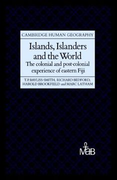 portada Islands, Islanders and the World Hardback: The Colonial and Post-Colonial Experience of Eastern Fiji (Cambridge Human Geography) (en Inglés)