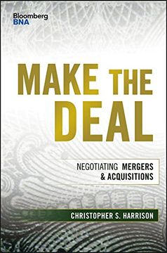 portada Make the Deal: Negotiating Mergers and Acquisitions (Bloomberg Financial) (en Inglés)