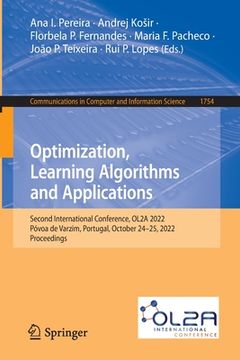 portada Optimization, Learning Algorithms and Applications: Second International Conference, Ol2a 2022, Póvoa de Varzim, Portugal, October 24-25, 2022, Procee (in English)