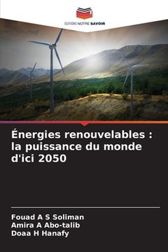 portada Énergies renouvelables: la puissance du monde d'ici 2050 (in French)