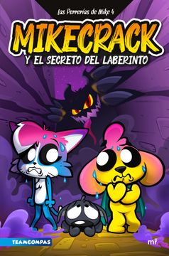 portada Las Perrerías de Mike 4. Mikecrack y el secreto de