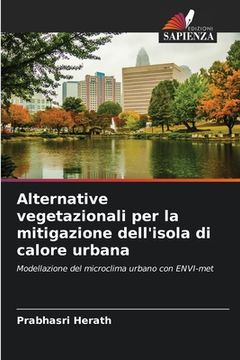 portada Alternative vegetazionali per la mitigazione dell'isola di calore urbana (en Italiano)