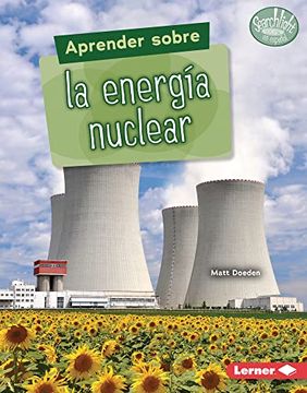 portada Aprender Sobre la Energía Nuclear (Finding out About Nuclear Energy) Format: Library Bound