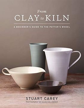 portada From Clay to Kiln: A Beginner'S Guide to the Potter'S Wheel 