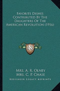 portada favorite dishes contributed by the daughters of the american revolution (1916) (en Inglés)
