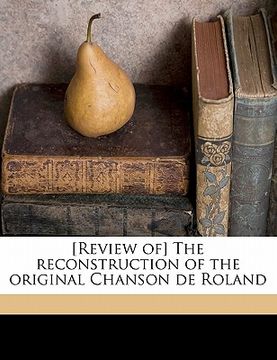 portada [review of] the reconstruction of the original chanson de roland (en Inglés)