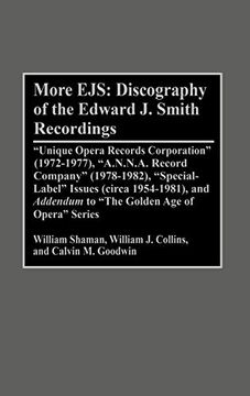portada More Ejs: Discography of the Edward j. Smith Recordings: Unique Opera Records Corporation (1972-1977), A. N. N. A. Record Company (1978-1982), Special la (in English)