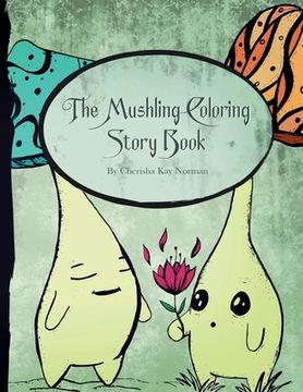 portada The Mushling Coloring Story Book (en Inglés)