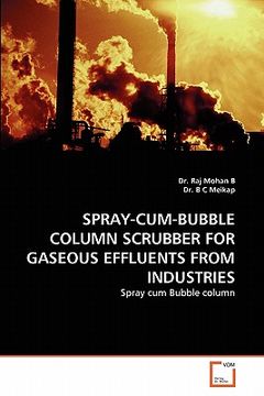 portada spray-cum-bubble column scrubber for gaseous effluents from industries (en Inglés)