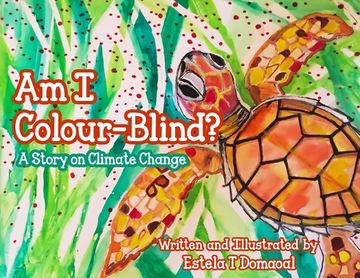 portada Am I Colour-Blind?: A Story on Climate Change (en Inglés)