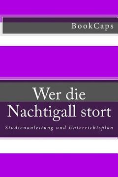 portada Wer die Nachtigall stort: Studienanleitung und Unterrichtsplan (en Alemán)