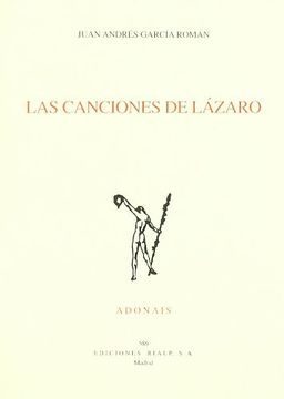 Las canciones de Lázaro (Poesía. Adonais)