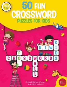 portada 50 fun crossword puzzles for kids: Age 6-12 (in English)