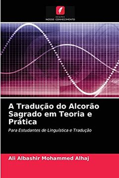 portada A Tradução do Alcorão Sagrado em Teoria e Prática: Para Estudantes de Linguística e Tradução (en Portugués)