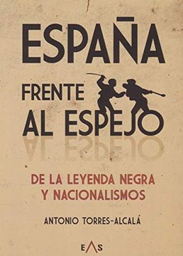 portada España Frente al Espejo: De la Leyenda Negra y Nacionalismos (Khronos) (in Spanish)