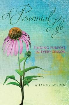 portada A Perennial Life: Finding purpose in every season (en Inglés)