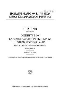 portada Legislative hearing on S. 1733, Clean Energy Jobs and American Power Act (en Inglés)