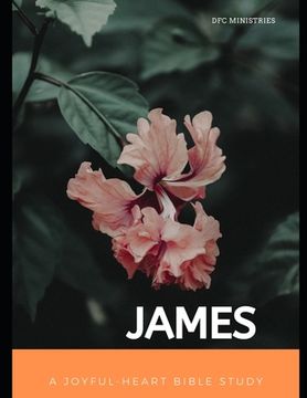 portada A Joyful-Heart Bible Study: James (en Inglés)