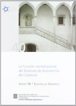 Función Constitucional del Estatuto de Autonomía de Cataluña (in Spanish)