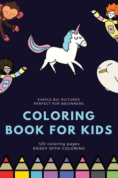 portada simple big pictures perfect for beginners Coloring book for kids 120 Coloring pages Enjoy with coloring: Coloring book / 120 pages, 6×9, Unicorn, Anim (en Inglés)