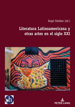 portada Literatura Latinoamericana y otras artes en el siglo XXI (in Spanish)