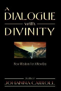 portada a dialogue with divinity: new wisdom for a new era (en Inglés)