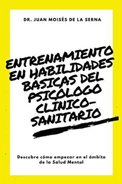 portada Entrenamiento en Habilidades Básicas del Psicólogo Clínico-Sanitario: Descubre Cómo Empezar en el Ámbito de la Salud Mental (in Spanish)