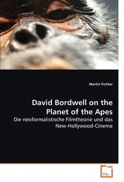 portada David Bordwell on the Planet of the Apes: Die neoformalistische Filmtheorie und das New-Hollywood-Cinema