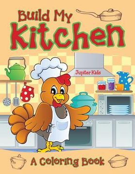 portada Build My Kitchen (A Coloring Book) (en Inglés)