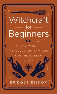 portada Witchcraft for Beginners: A Simple Introduction to Magic for the Modern Witch (in English)