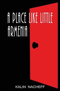 portada A Place Like Little Armenia (in English)