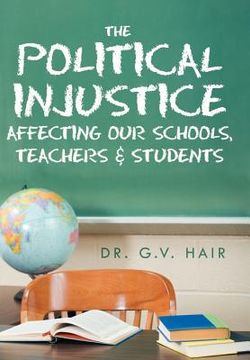 portada the political injustice affecting our schools, teachers and students