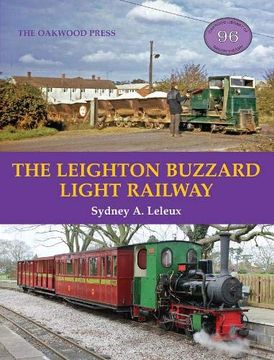 portada The Leighton Buzzard Light Railway (Oakwood Library of Railway History) (en Inglés)