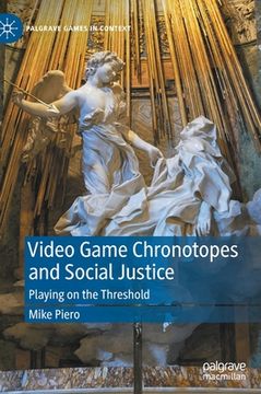 portada Video Game Chronotopes and Social Justice: Playing on the Threshold (in English)