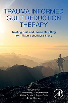 portada Trauma Informed Guilt Reduction Therapy: Treating Guilt and Shame Resulting From Trauma and Moral Injury (en Inglés)