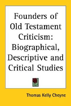 portada founders of old testament criticism: biographical, descriptive and critical studies