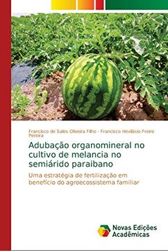 portada Adubação Organomineral no Cultivo de Melancia no Semiárido Paraibano: Uma Estratégia de Fertilização em Benefício do Agroecossistema Familiar