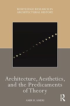 portada Architecture, Aesthetics, and the Predicaments of Theory (Routledge Research in Architectural History) 