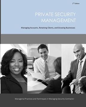 portada Private Security Management: Managing Accounts, Retaining Clients, and Growing Businesses (en Inglés)