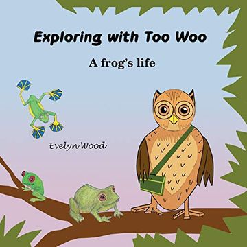 portada A Frog's Life: Volume 3 (Exploring With too Woo) (en Inglés)