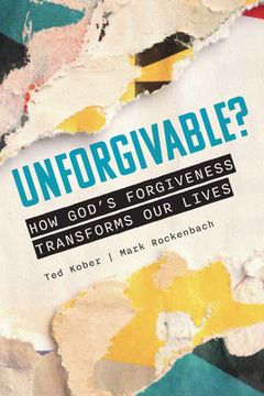 portada Unforgivable? How God's Forgiveness Transforms Our Lives (en Inglés)