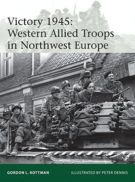portada Victory 1945: Western Allied Troops in Northwest Europe (Elite) (en Inglés)
