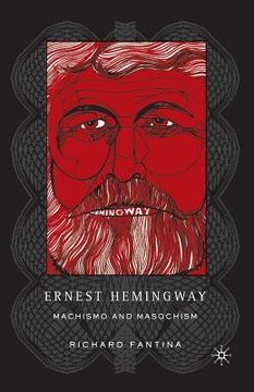 portada Ernest Hemingway: Machismo and Masochism